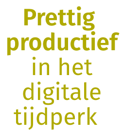 Prettig productief in het digitale tijdperk - Judith Bolder Organiseert